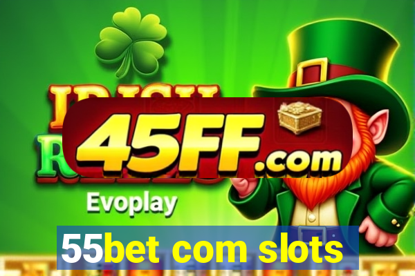 55bet com slots